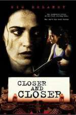 Watch Closer and Closer Movie2k