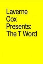 Watch Laverne Cox Presents: The T Word Movie2k