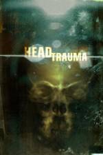 Watch Head Trauma Movie2k