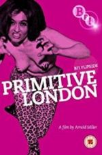 Watch Primitive London Movie2k