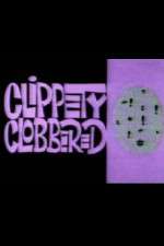 Watch Clippety Clobbered Movie2k