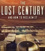 Watch The Lost Century: And How to Reclaim It Movie2k
