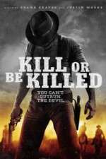 Watch Kill or Be Killed Movie2k