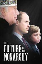 Watch The Future of the Monarchy Movie2k