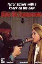 Watch Give Us Tomorrow Movie2k