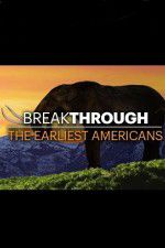 Watch Breakthrough: The Earliest Americans Movie2k