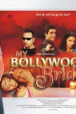 Watch My Bollywood Bride Movie2k