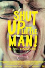 Watch Shut Up Little Man An Audio Misadventure Movie2k