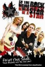 Watch So You Wanna Be A Rock Star Movie2k