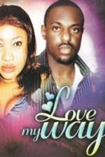 Watch Love My Way Movie2k