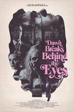 Watch Dawn Breaks Behind the Eyes Movie2k