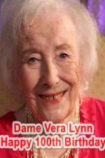 Watch Dame Vera Lynn: Happy 100th Birthday Movie2k