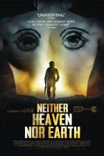 Watch Neither Heaven Nor Earth Movie2k