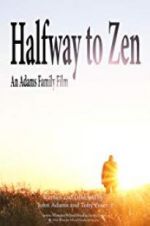 Watch Halfway to Zen Movie2k