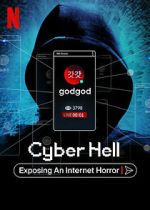 Watch Cyber Hell: Exposing an Internet Horror Movie2k