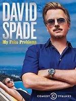 Watch David Spade: My Fake Problems (TV Special 2014) Movie2k