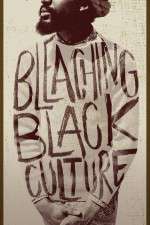 Watch Bleaching Black Culture Movie2k