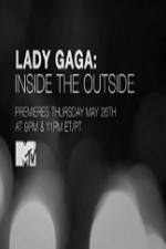 Watch Lady Gaga Inside the Outside Movie2k