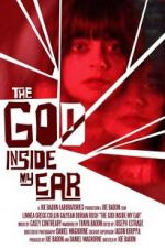 Watch The God Inside My Ear Movie2k