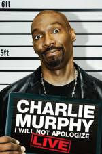 Watch Charlie Murphy I Will Not Apologize Movie2k