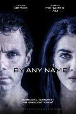 Watch By Any Name Movie2k