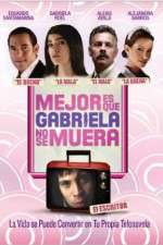 Watch Its Better If Gabriela Doesnt Die Movie2k