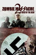 Watch Zombie Massacre 2: Reich of the Dead Movie2k