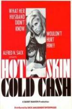 Watch Hot Skin Cold Cash Movie2k