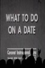 Watch What to Do on a Date Movie2k