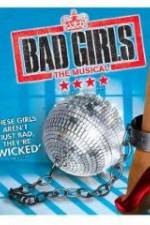 Watch Bad Girls: The Musical Movie2k