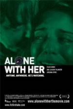 Watch Alone with Her Movie2k