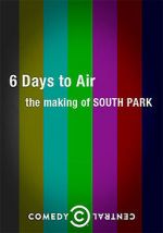 Watch 6 Days to Air: The Making of South Park Movie2k