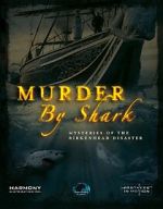 Watch Murder by Shark: Mysteries of the Birkenhead Disaster Movie2k