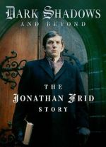 Watch Dark Shadows and Beyond - The Jonathan Frid Story Movie2k