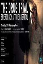 Watch The Drug Trial: Emergency at the Hospital Movie2k