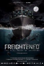 Watch Freightened The Real Price of Shipping Movie2k