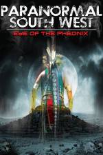 Watch Paranormal South West: Eye Of The Phoenix Movie2k