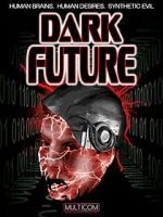 Watch Dark Future Movie2k