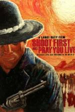 Watch Shoot First and Pray You Live Movie2k