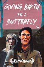 Watch Giving Birth to a Butterfly Movie2k