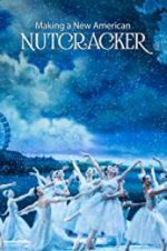 Watch Making a New American Nutcracker Movie2k