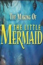 Watch The Making of The Little Mermaid Movie2k