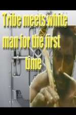 Watch Tribe Meets White Man For The First Time Movie2k