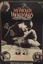 Watch My Wicked, Wicked Ways: The Legend of Errol Flynn Movie2k