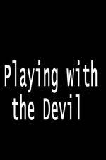 Watch Playing with the Devil Movie2k