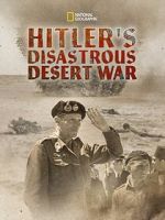 Watch Hitler\'s Disastrous Desert War (Short 2021) Movie2k