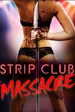 Watch Strip Club Massacre Movie2k