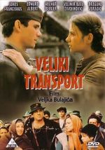 Watch Veliki transport Movie2k