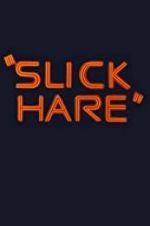 Watch Slick Hare Movie2k