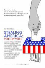 Watch Stealing America: Vote by Vote Movie2k